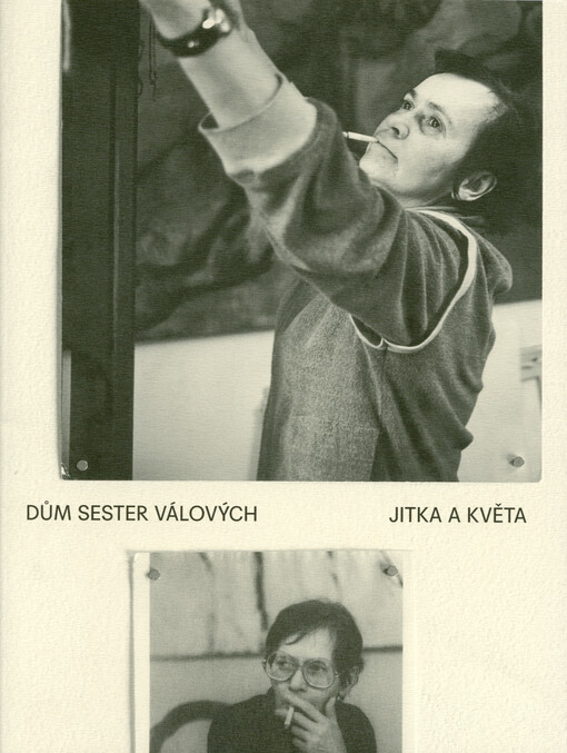 Dům sester Válových : Jitka a Květa = House of the Válovy sisters : Jitka and Květa