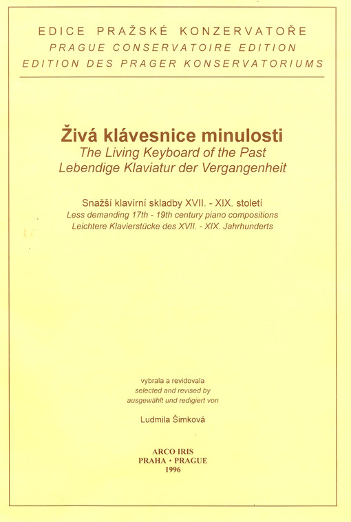 Živá klávesnice minulosti = The Living keyboard of the past = Lebendige Klaviatur der Vergangenheit : snažší klavírní skladby XVII. - XIX. století
