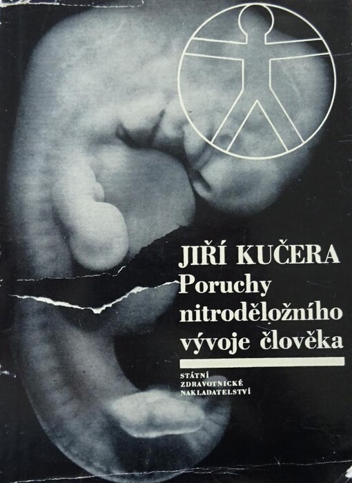 Poruchy nitroděložního vývoje člověka :Určeno pediatrům, porodníkům a všem odborníkům prac. v populační problematice