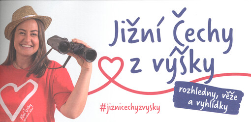 Jižní Čechy z výšky : rozhledny, věžě a vyhlídky