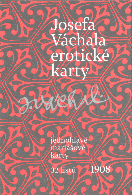 Josefa Váchala erotické karty : jednohlavé mariášové karty (1908)