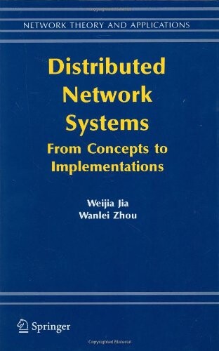Distributed Network Systems: From Concepts to Implementations (Network Theory and Applications)
