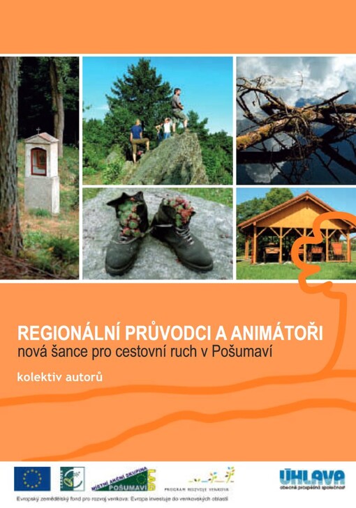 Regionální průvodci a animátoři :nová šance pro cestovní ruch v Pošumaví