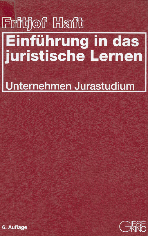 Einführung in das juristische Lernen : Unternehmen Jurastudium