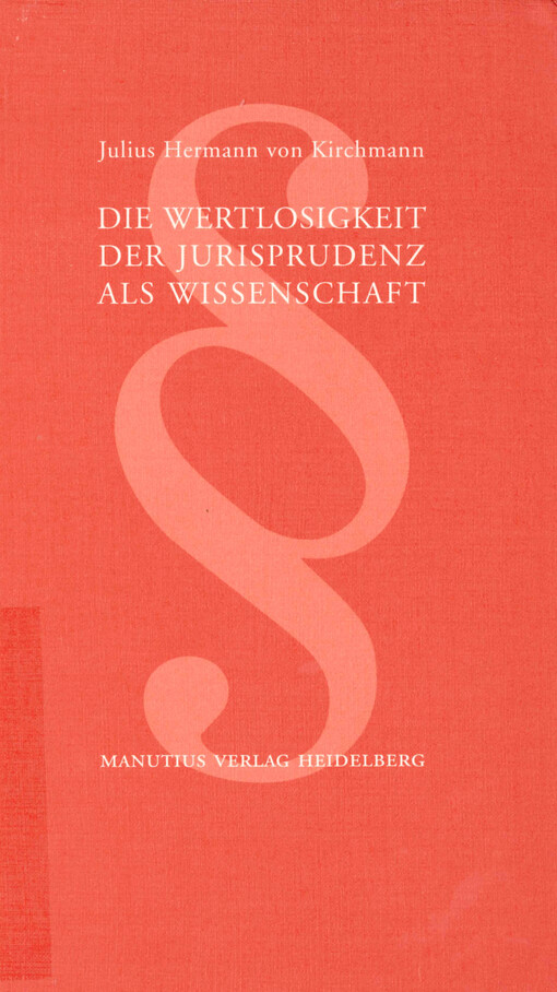 Die Wertlosigkeit der Jurisprudenz als Wissenschaft