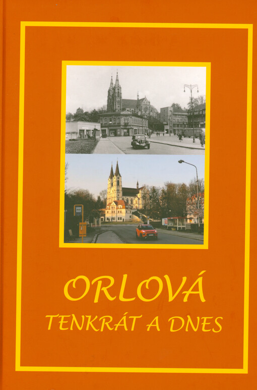 Orlová tenkrát a dnes