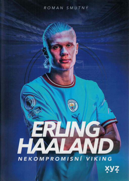 Erling Haaland : nekompromisní Viking