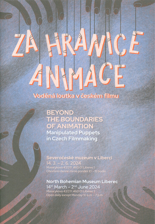 Za hranice animace : voděná loutka v českém filmu : Severočeské muzeum v Liberci, 14.3.-2.6.2024 = Beyond the boundaries of animation : manipulated puppets in Czech filmmaking : North Bohemian Museum Liberec, 14th March - 2nd June 2024