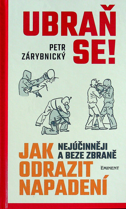 Ubraň se! : jak nejúčiněji a beze zbraně odrazit napadení