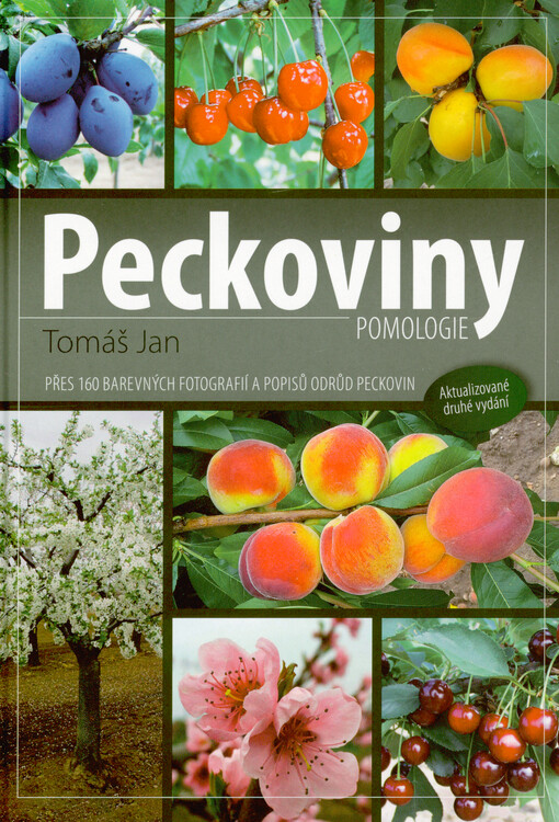 Peckoviny : pomologie : přes 160 barevných fotografií a popisů odrůd peckovin