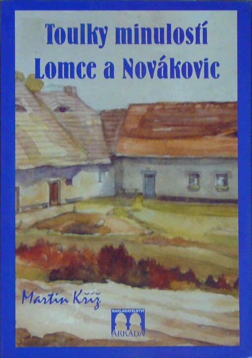 Toulky minulostí Lomce a Novákovic