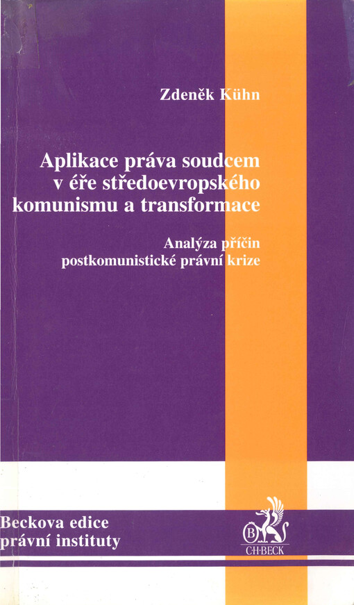 Aplikace práva soudcem v éře středoevropského komunismu a transformace: analýza příčin postkomunistické právní krize