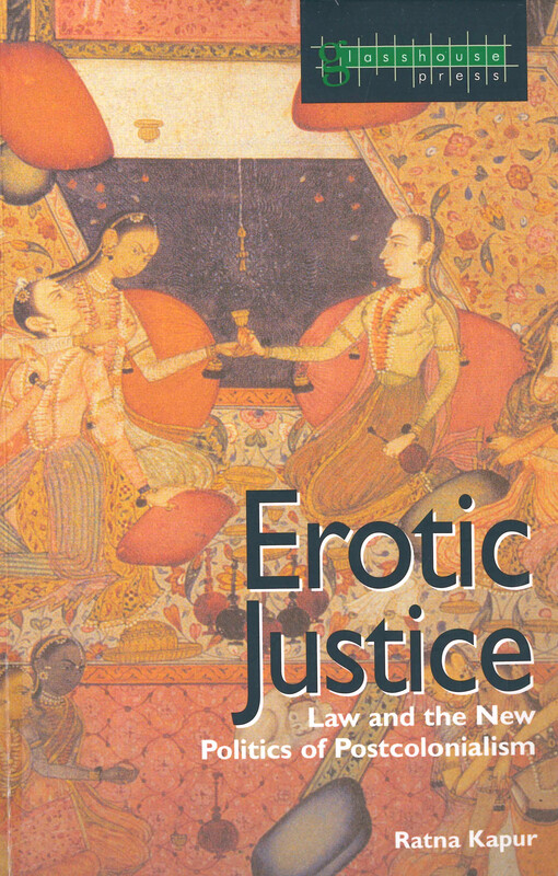 Erotic justice :law and the new politics of postcolonialism