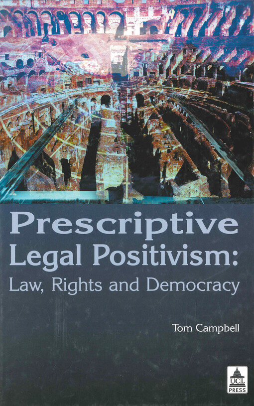 Prescriptive legal positivism : law, rights and democracy