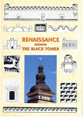 Renaissance around the Black Tower  (odkaz v elektronickém katalogu)