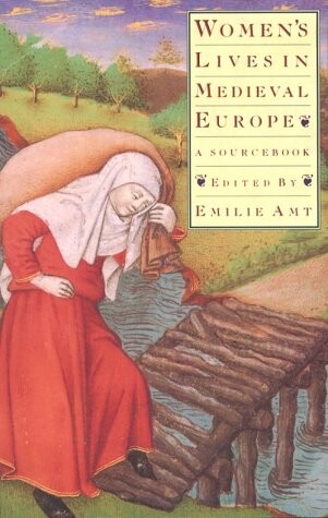 Women's Lives in Medieval Europe: A Sourcebook
