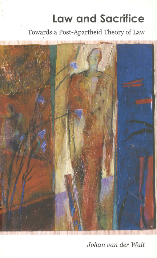 Law and sacrifice : towards a post-apartheid theory of law