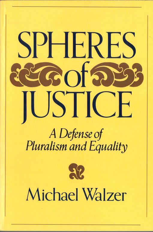 Spheres of justice : a defense of pluralism and equality