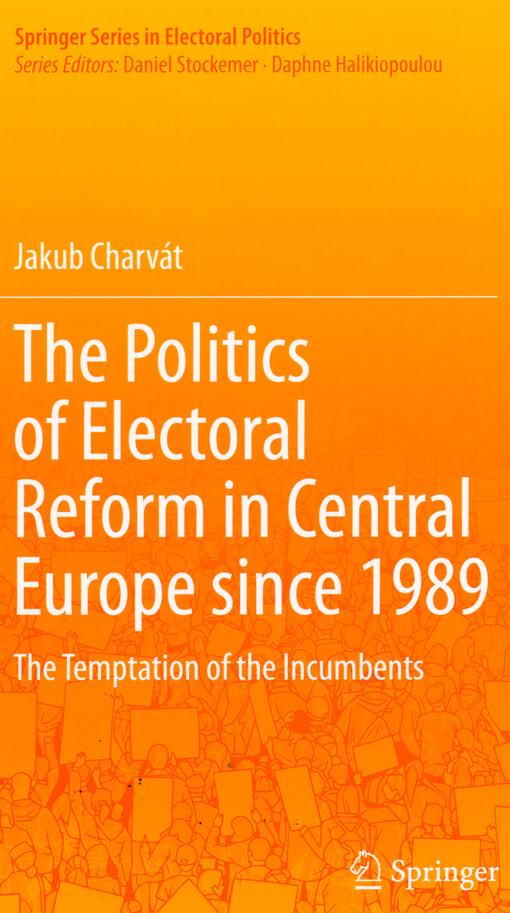 The politics of electoral reform in central Europe since 1989 : the temptation of the incumbents