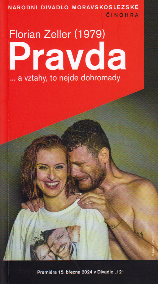 Florian Zeller (1979), Pravda : ...a vztahy, to nejde dohromady : premiéra 15. března 2024 v Divadle 