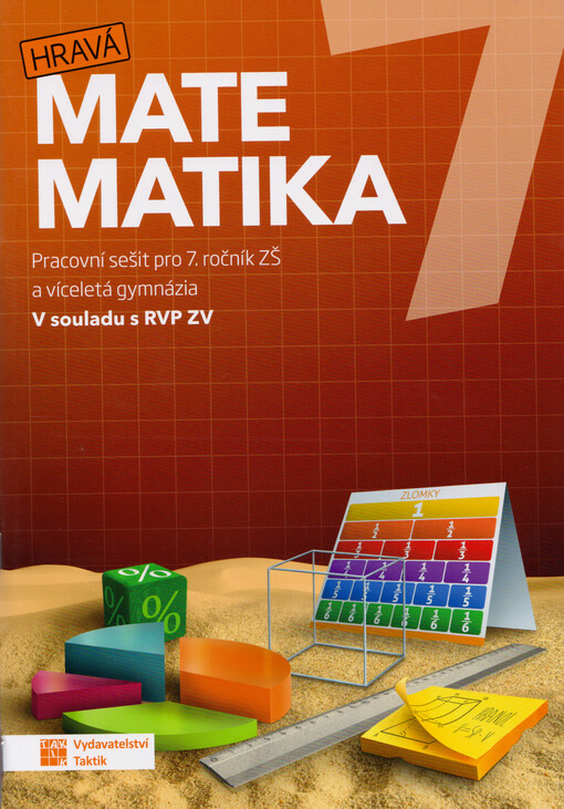 Hravá matematika 7 : pracovní sešit pro 7. ročník ZŠ a víceletá gymnázia