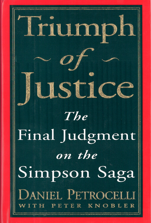 Triumph of justice : The final judgment on the Simpson Saga