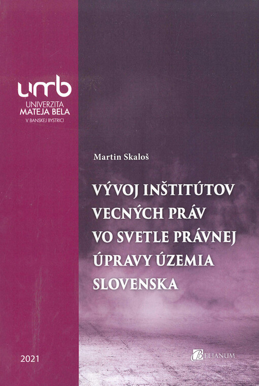 Vývoj inštitútov vecných práv vo svetle právnej úpravy územia Slovenska