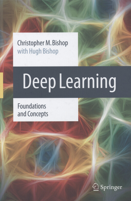 Deep learning : foundations and concepts