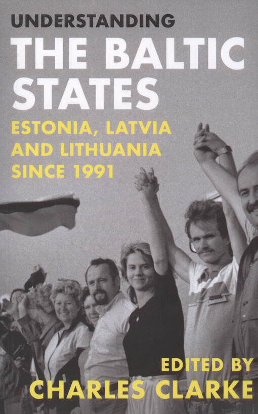 Understanding the Baltic states : Estonia, Latvia and Lithuania since 1991