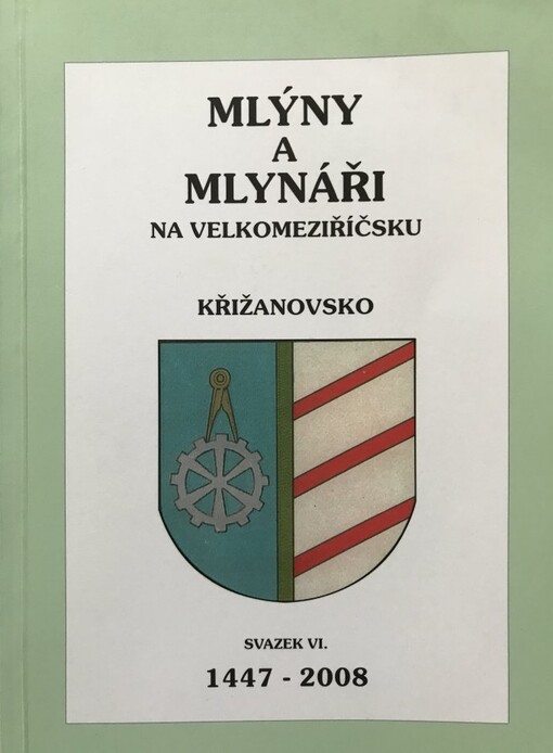 Mlýny a mlynáři na Velkomeziříčsku, sv. 6