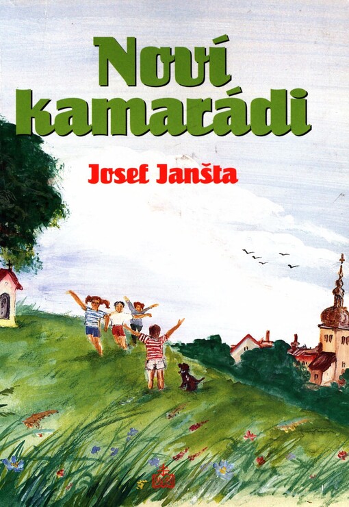 Noví kamarádi :příběhy a rozhovory pro děti školního věku vysílané na vlnách Radia Proglas
