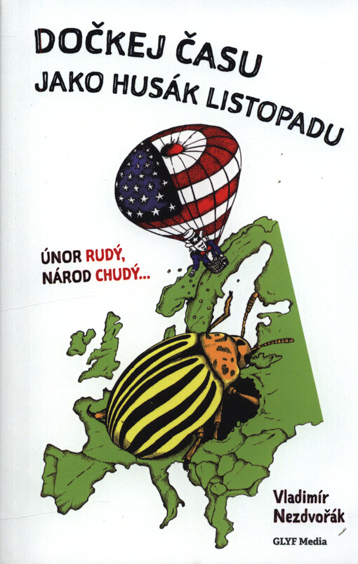 Dočkej času jako Husák listopadu : únor rudý, národ chudý