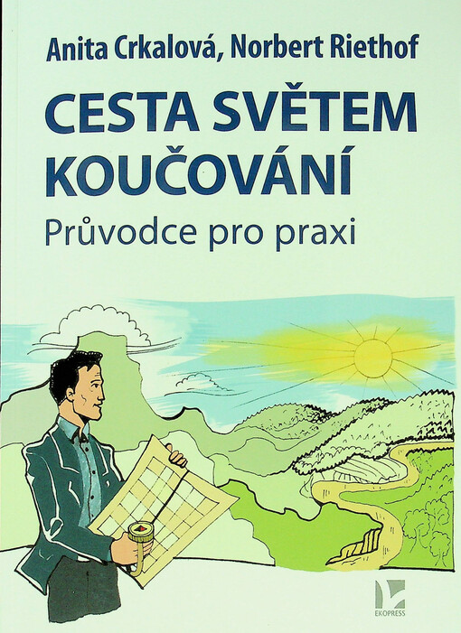 Cesta světem koučování : průvodce pro praxi