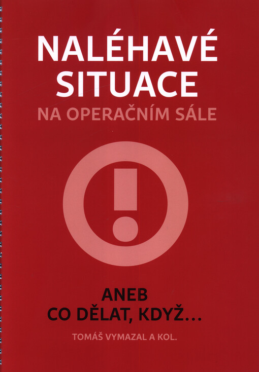 Naléhavé situace na operačním sále aneb co dělat, když...