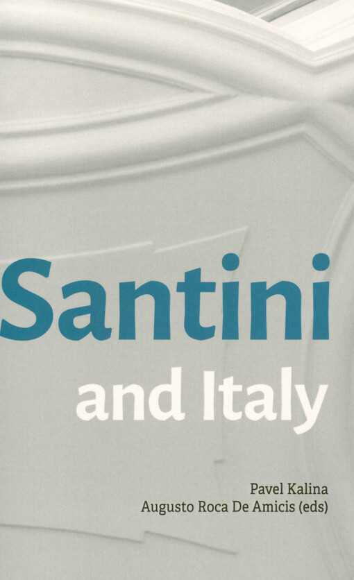 Santini and Italy : proceedings from the international conference Rome, Accademia Nazionale di San Luca - Palazzo Carpegna, 6th-7th June 2023