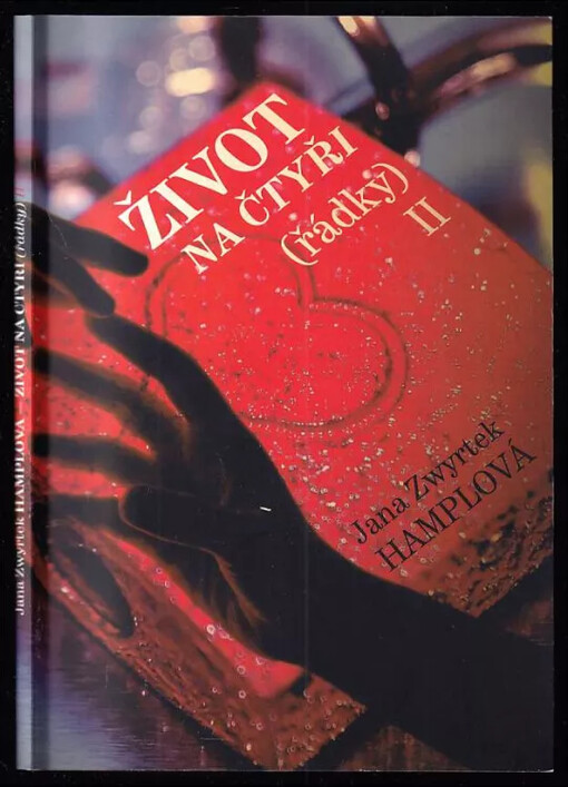 Život na čtyři (řádky) II - PODPIS JANA ZWYRTEK HAMPLOVÁ
