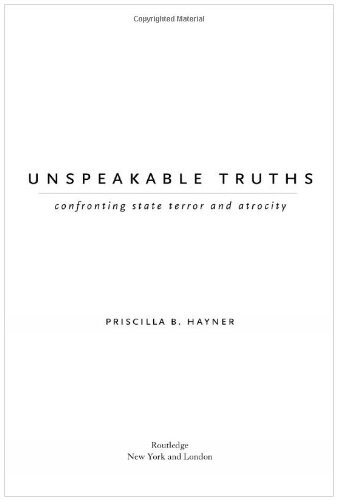 Unspeakable Truths : Confronting State Terror and Atrocity