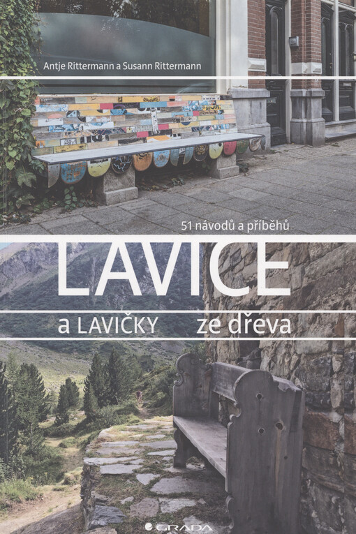 Lavice a lavičky ze dřeva : 51 návodů a příběhů