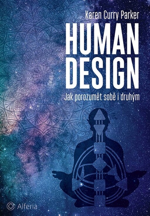Human design : jak porozumět sobě i druhým