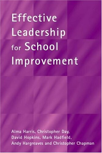 Effective Leadership for School Improvement (School Leadership Series)