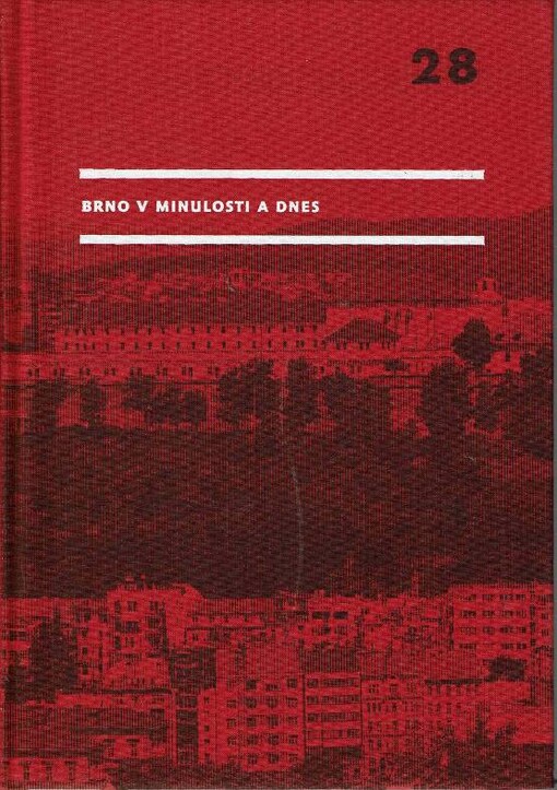 Brno v minulosti a dnes : sborník příspěvků k dějinám a výstavbě Brna