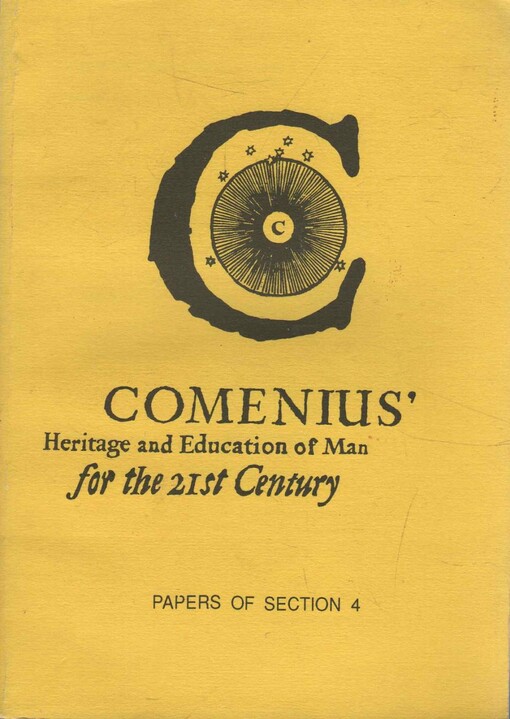 Comenius' heritage and educationof man for the 21st century.Odkaz Komenského a výchova člověka pro 21. století.
