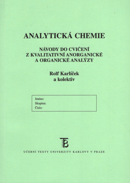 Analytická chemie : návody do cvičení z kvalitativní anorganické a organické analýzy