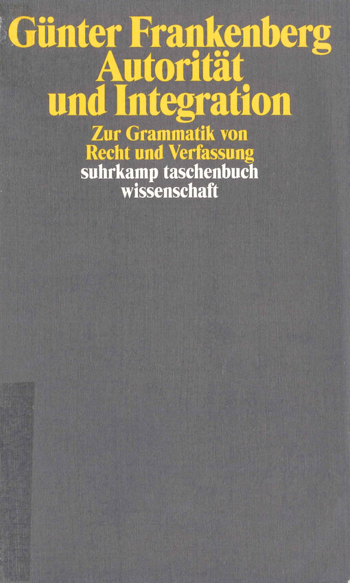 Autorität und Integration : zur Grammatik von Recht und Verfassung
