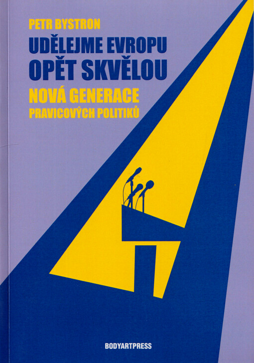 Udělejme Evropu opět skvělou : nová generace pravicových politiků