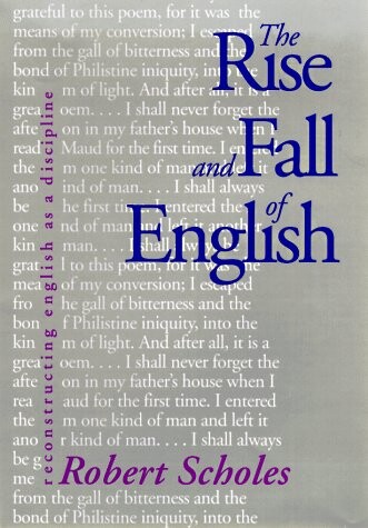 The rise and fall of English : reconstructing English as a discipline