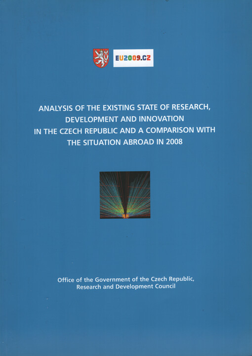 Analysis of the existing state of research, development and innovation in the Czech Republic and a comparison with the situation abroad in 2008