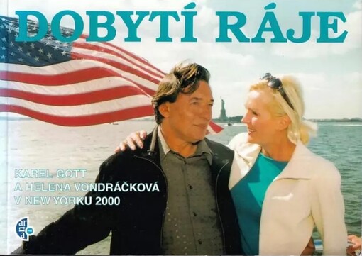 Dobytí ráje :Karel Gott a Helena Vondráčková v New Yorku 2000