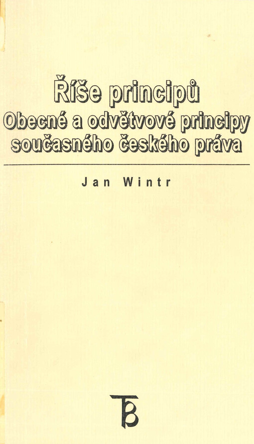 Říše principů :obecné a odvětvové principy současného českého práva