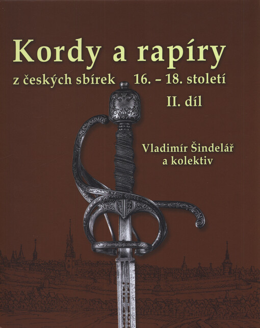 Kordy a rapíry z českých sbírek 16.-18. století